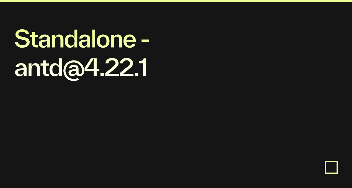 Standalone - antd@4.22.1 - Codesandbox