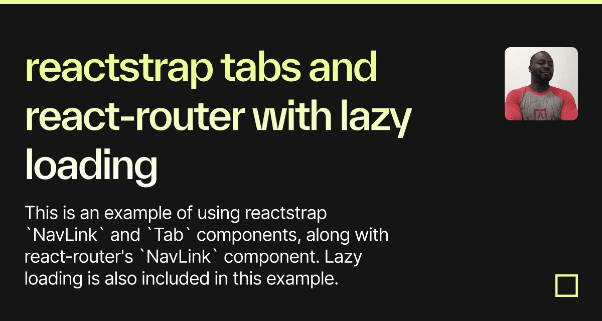 reactstrap tabs and react-router with lazy loading - Codesandbox