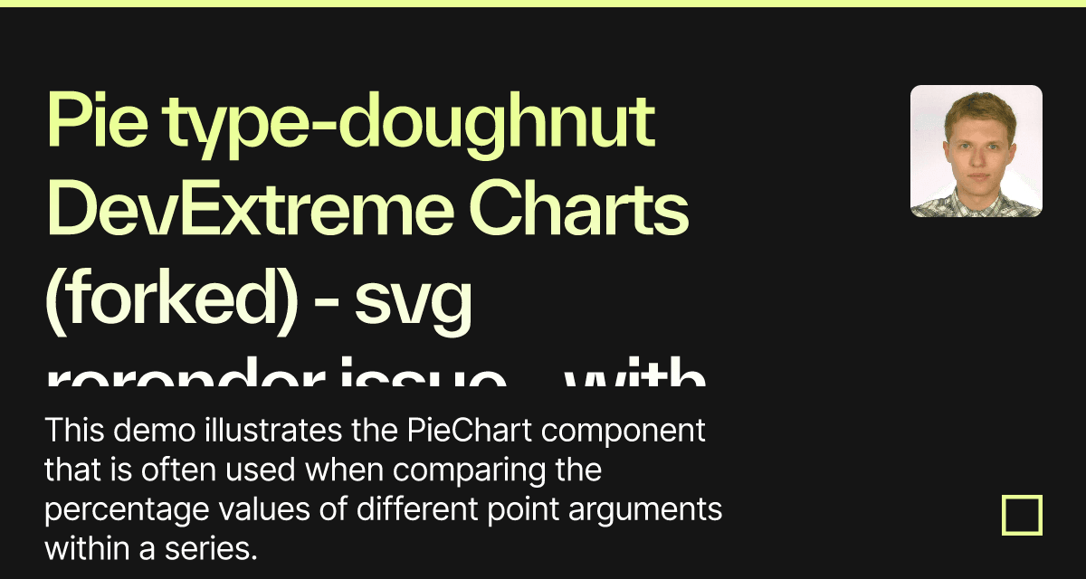 Pie type-doughnut DevExtreme Charts (forked) - svg rerender issue ...