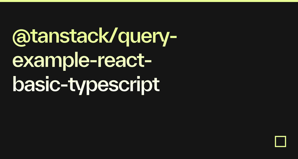 @tanstack/query-example-react-basic-typescript - Codesandbox