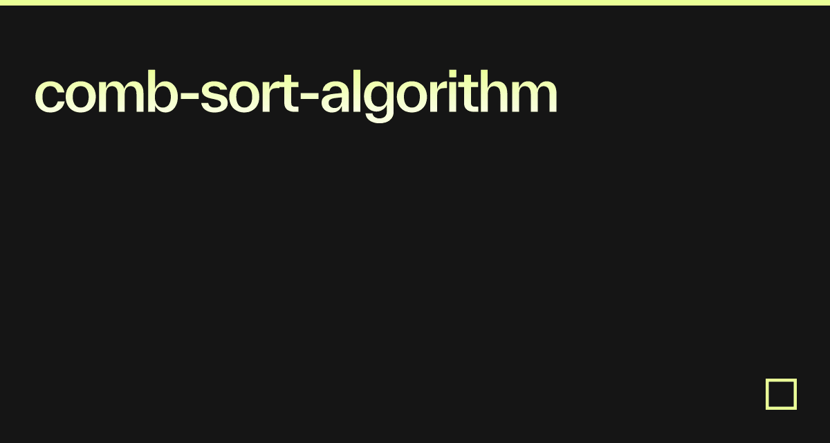 Comb sort algorithm codesandbox