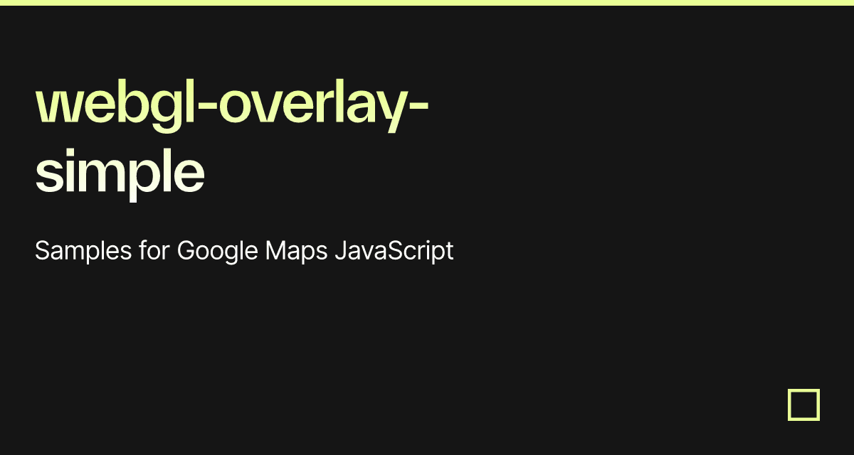 Webgl Overlay Map Webgl Overlay View – WebGL-powered maps features now generally ...