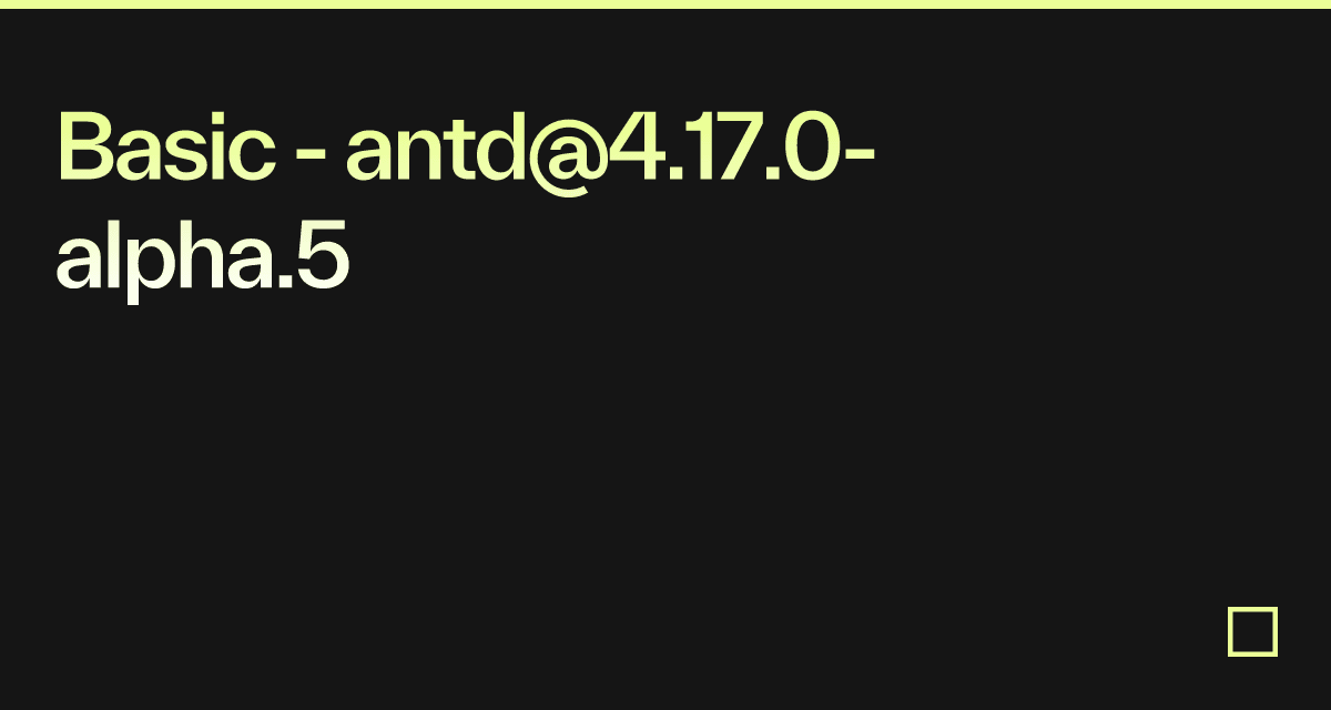 Basic - antd@4.17.0-alpha.5 - Codesandbox