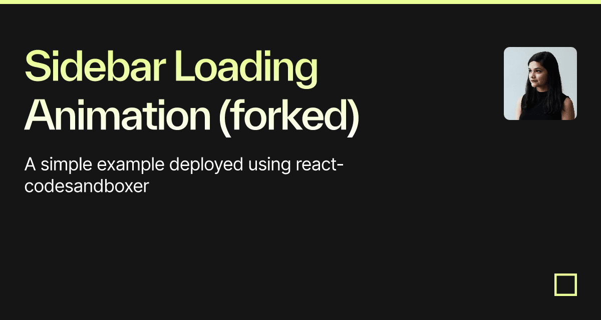 Sidebar Loading Animation (forked) - Codesandbox