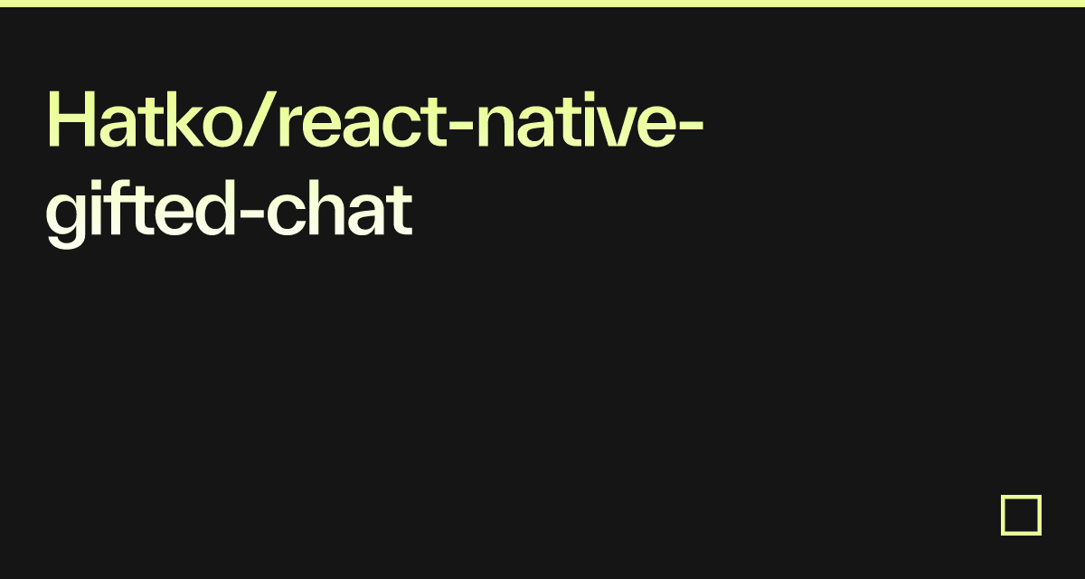 Chat Interface For React-Native Apps - Gifted Messenger | Reactscript