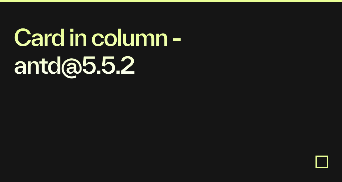 Card in column - antd@5.5.2 - Codesandbox