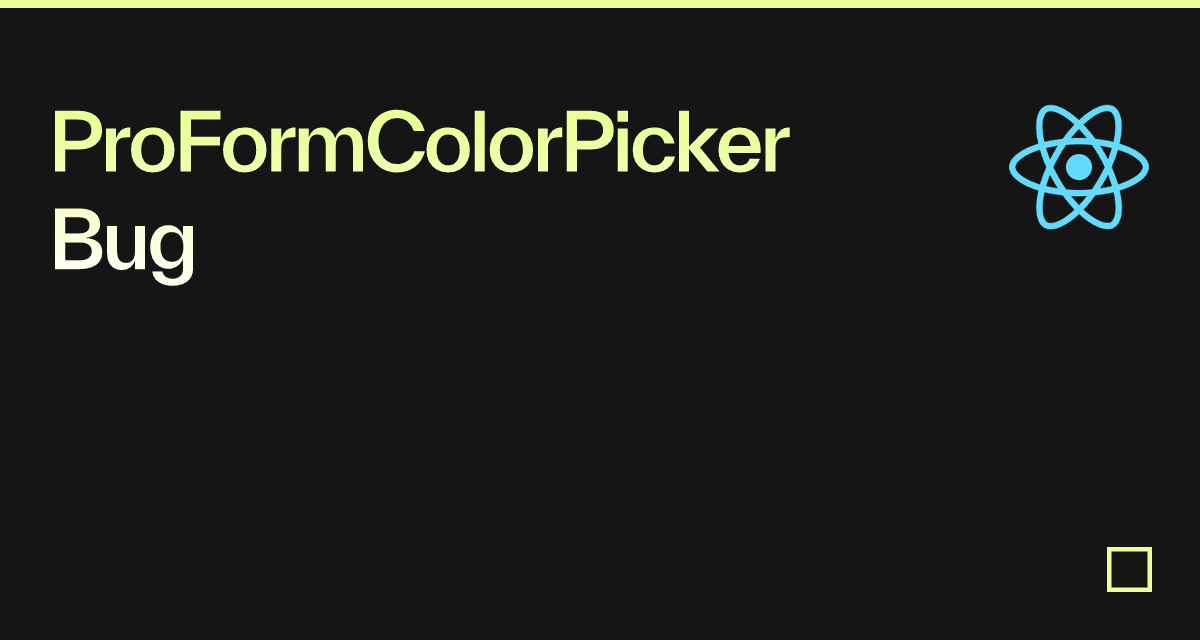 ProFormColorPicker Bug - Codesandbox