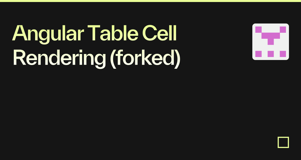 Angular Table Cell Rendering (forked) Codesandbox