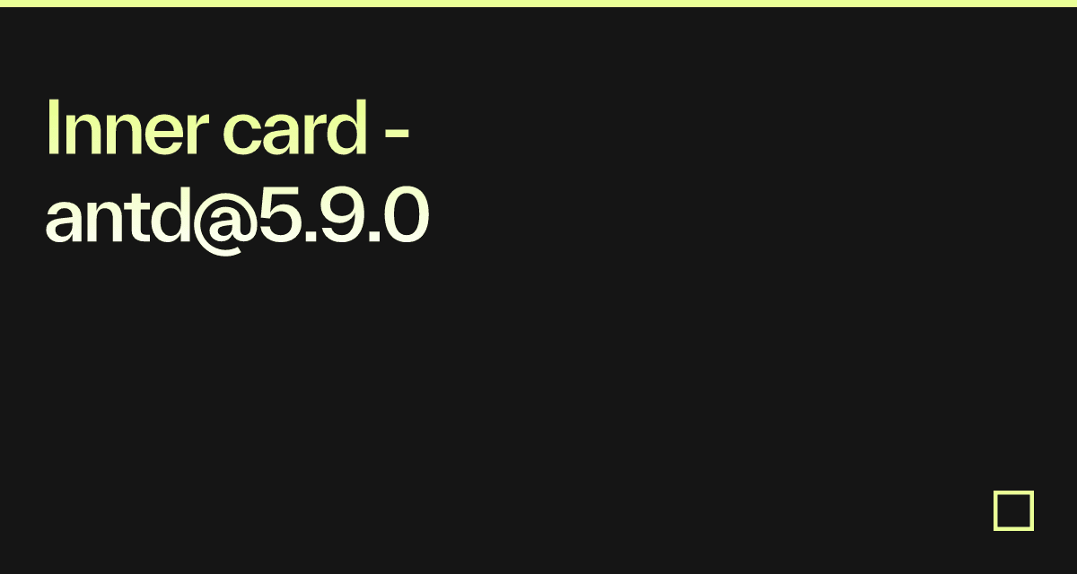 Inner card - antd@5.9.0 - Codesandbox