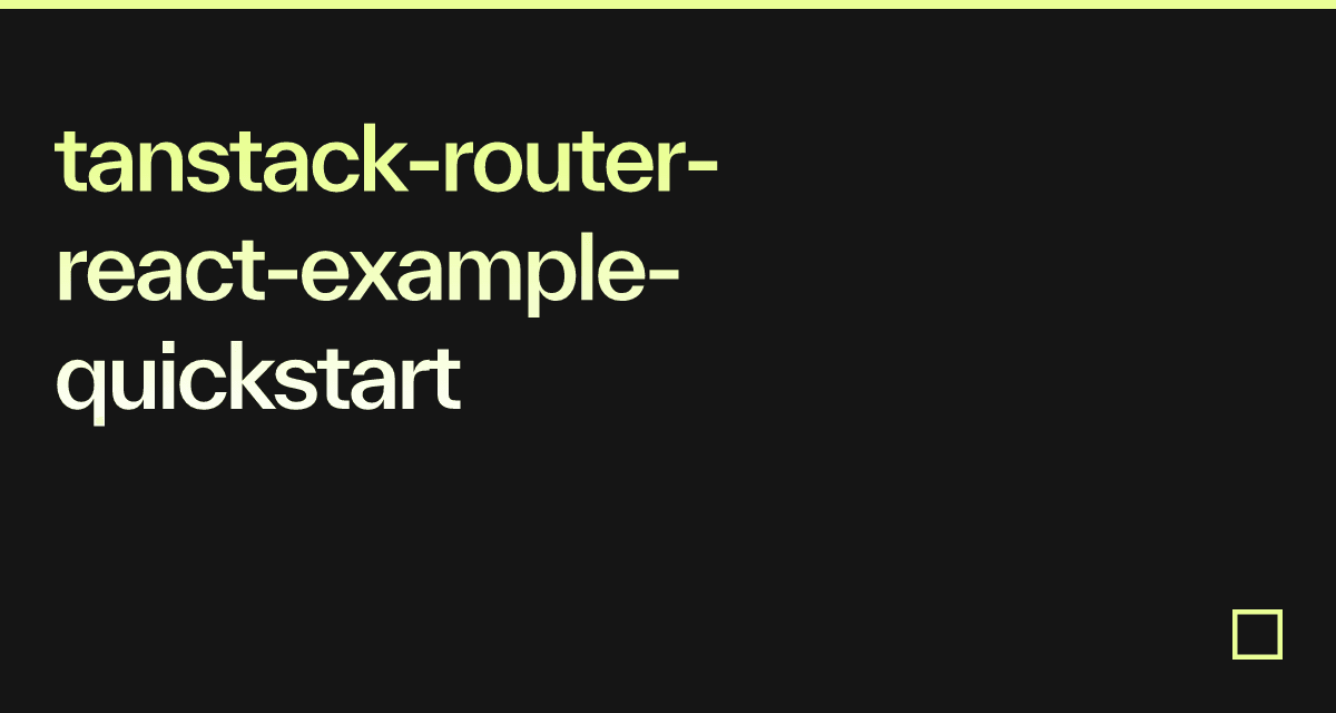 tanstackrouterreactexamplequickstart Codesandbox