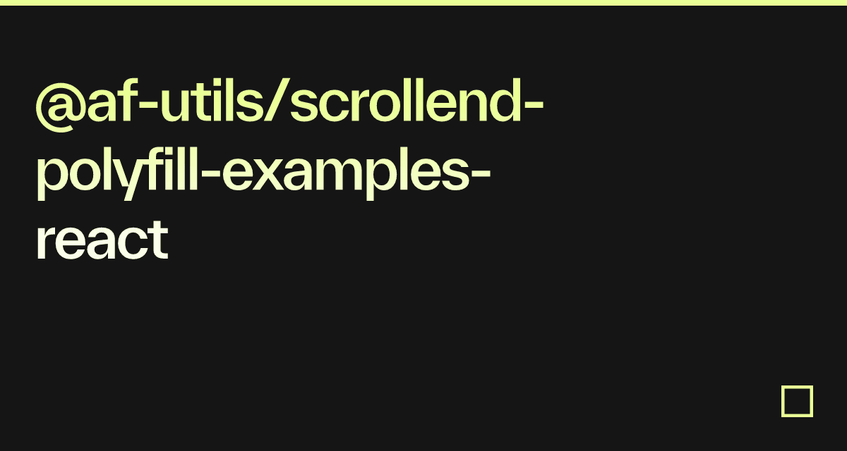 @af-utils/scrollend-polyfill-examples-react - Codesandbox